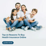 10 Reasons To Buy Health Insurance Online